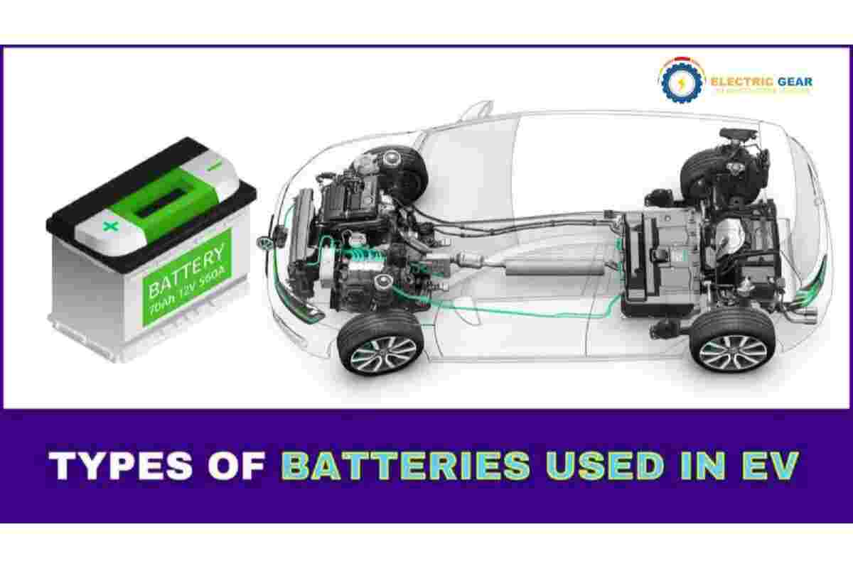 Different Types Of Batteries Used In Electric Vehicles